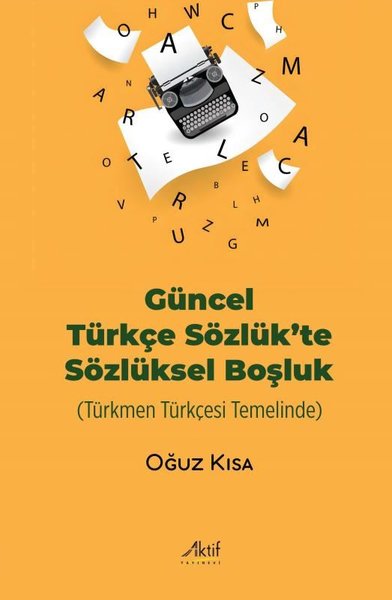 Güncel Türkçe Sözlük'te Sözlüksel Boşluk - Türkmen Türkçesi Temelinde