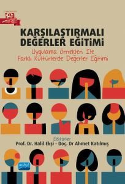 Karşılaştırmalı Değerler Eğitimi - Uygulama Örnekleri İle Farklı Kültürlerde Değerler Eğitimi