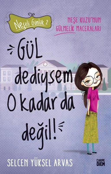 Gül Dediysem O Kadar da Değil! Neşeli Günlük 2