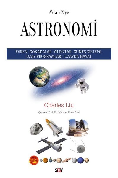 A'dan Z'ye Astronomi - Evren Gökadalar Yıldızlar Guneş Sistemi Uzay Programları Uzayda Hayat