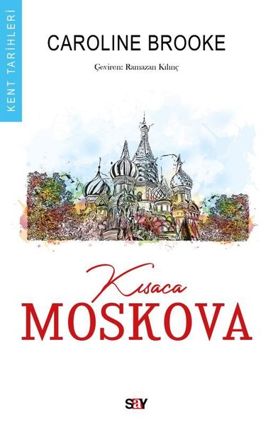 Kısaca Moskova - Kent Tarihleri