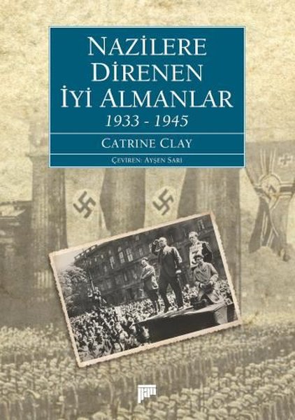 Nazilere Direnen İyi Almanlar 1933-1945