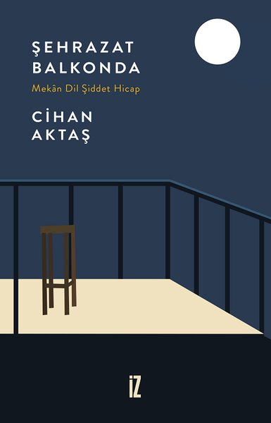 Şehrazat Balkonda - Mekan Dil Şiddet Hicap