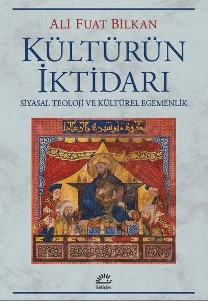 Kültürün İktidarı - Siyasal Teoloji ve Kültürel Egemenlik