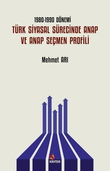 Türk Siyasal Sürecinde ANAP ve ANAP Seçmen Profili - 1980 - 1990 Dönemi