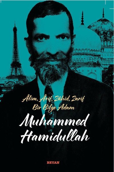 Alim Arif Zahid Zarif Bir Bilge Adam: Muhammed Hamidullah