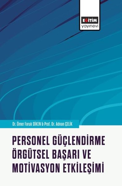 Personel Güçlendirme Örgütsel Başarı ve Motivasyon Etkileşimi