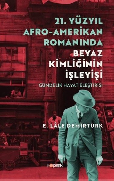 21. Yüzyıl Afro - Amerikan Romanında Beyaz Kimliğinin İşleyişi - Gündelik Hayat Eleştirisi