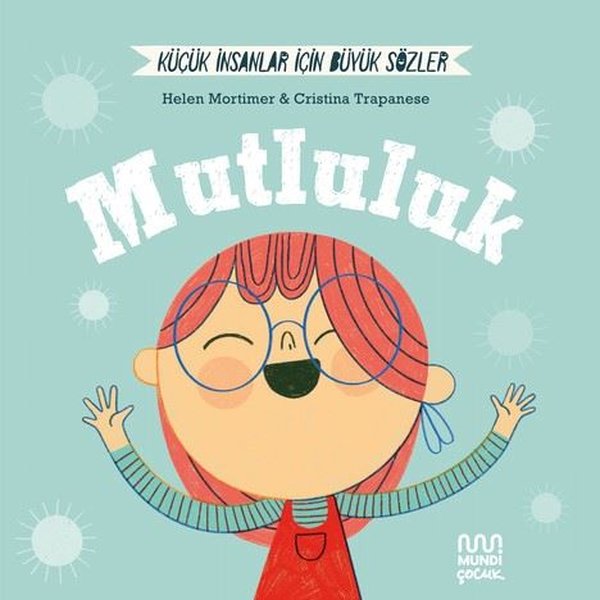 Mutluluk  -  Küçük İnsanlar İçin Büyük Sözler