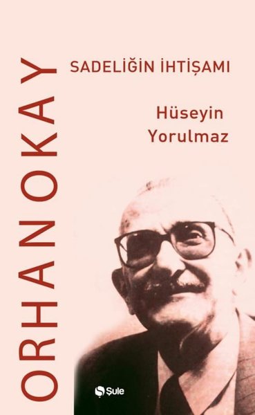 Orhan Okay  -  Sadeliğin İhtişamı