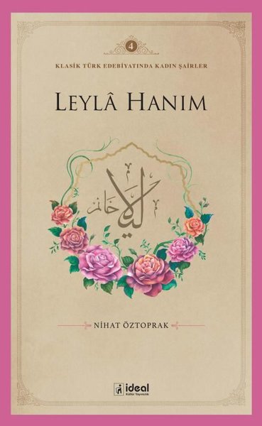 Leyla Hanım - Klasik Türk Edebiyatında Kadın Şairler 4