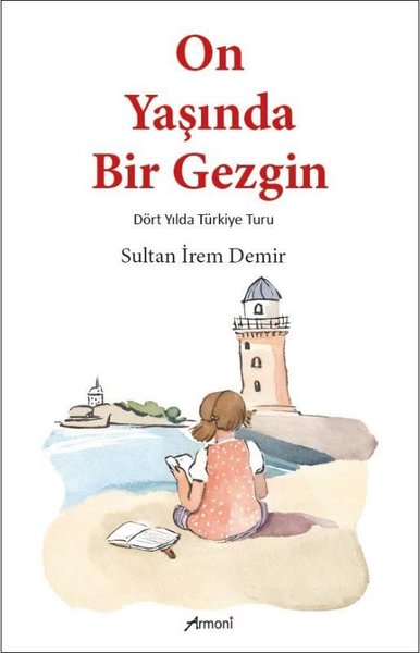 On Yaşında Bir Gezgin - Dört Yılda Türkiye Turu