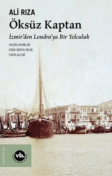 Öksüz Kaptan - İzmirden Londra'ya Bir Yolculuk