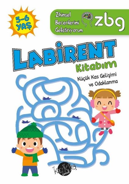 5 - 6 Yaş Labirent Kitabım - Küçük Kas Gelişimi ve Odaklanma - ZBG Zihinsel Becerilerimi Geliştiriyorum