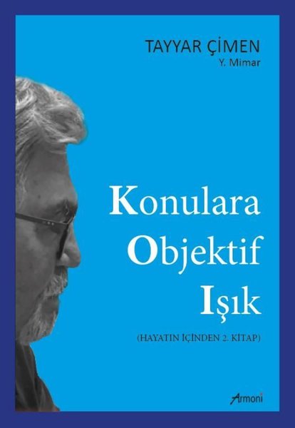 Konulara Objektif Işık - Hayatın İçinden 2. Kitap