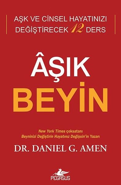 Aşık Beyin: Aşk ve Cinsel Hayatınızı Değiştirecek 12 Ders