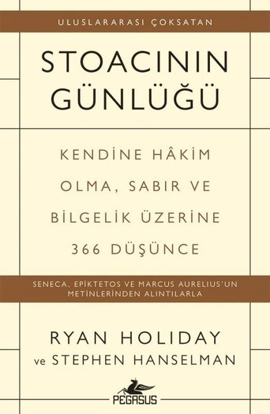 Stoacının Günlüğü: Kendine Hakim Olma Sabır ve Bilgelik Üzerine 366 Düşünce