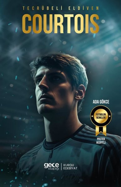 Tecrübeli Eldiven Thibaut Courtois - Futbolun Renkleri - Poster Hediyeli
