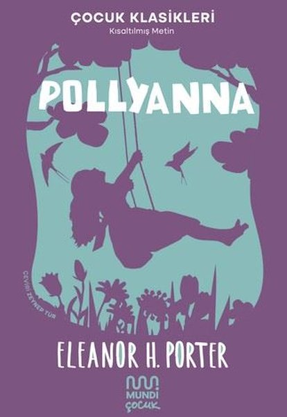 Pollyanna - Çocuk Klasikleri-Kısaltılmış Metin