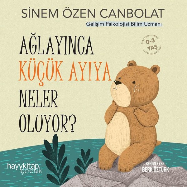 Ağlayınca Küçük Ayıya Neler Oluyor? 0 - 3 Yaş