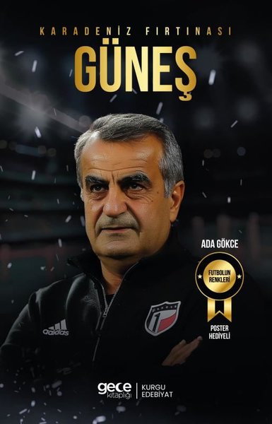 Karadeniz Fırtınası Şenol Güneş - Futbolun Renkleri - Poster Hediyeli