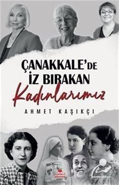 Çanakkale'de İz Bırakan Kadınlarımız