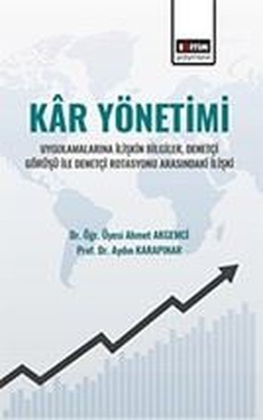 Kar Yönetimi: Uygulamalarına İlişkin Bilgiler Denetçi Görüşü İle Denetçi Rotasyonu Arasındaki İlişk