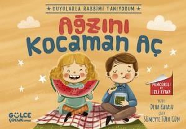 Ağzını Kocaman Aç - Duyularla Rabbimi Tanıyorum 4 - Pencereli Kitap