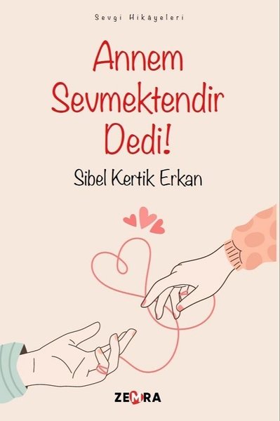 Annem Sevmektendir Dedi! Sevgi Hikayeleri