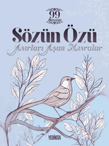 Sözün Özü - Asırları Aşan Mısralar