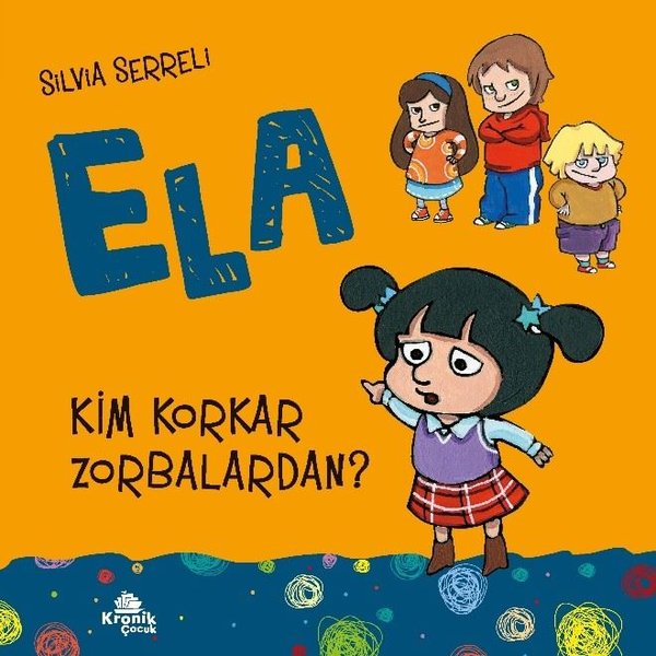 Kim Korkar Zorbalardan? - Ela 2