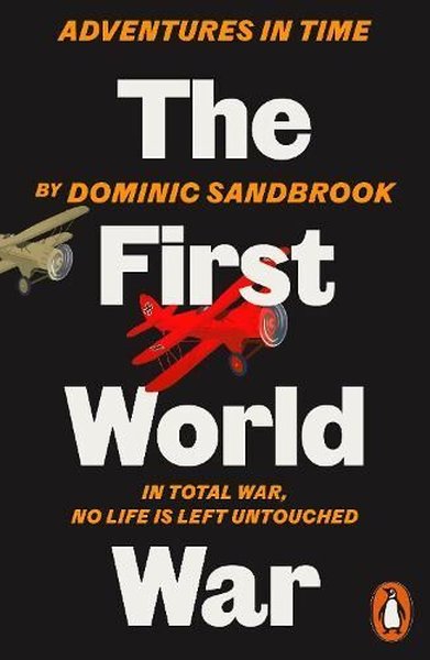 Adventures in Time: The First World War (Adventures in Time)