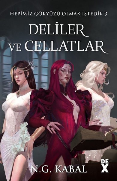 Hepimiz Gökyüzü Olmak İsterdik 3 - Deliler ve Cellatlar