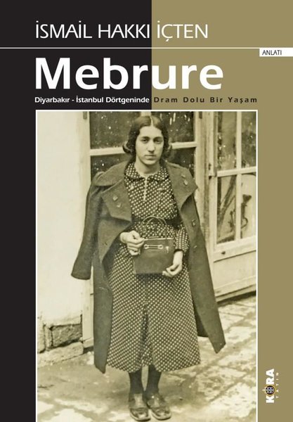 Mebrure: Diyarbakır - İstanbul Dörtgeninde Dram Dolu Bir Yaşam