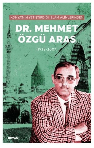 Dr. Mehmet Özgü Aras - Konya'nın Yetiştirdiği İslam Alimlerinden