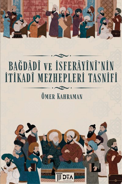 Bağdadi ve İsferayini'nin İtikadi Mezhepleri Tasnifi