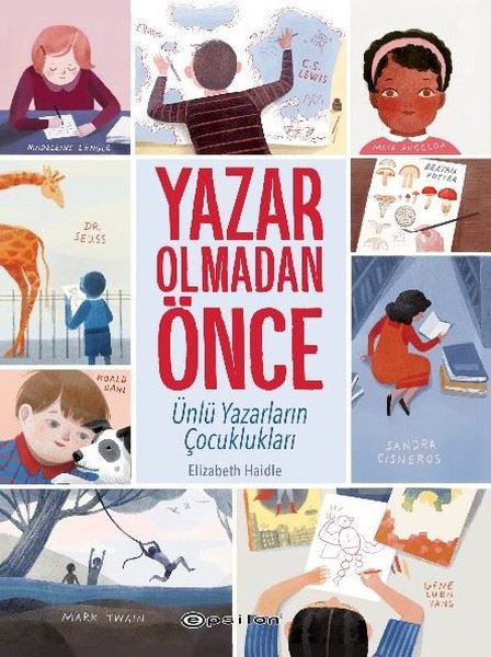 Yazar Olmadan Önce - Ünlü Yazarların Çocuklukları