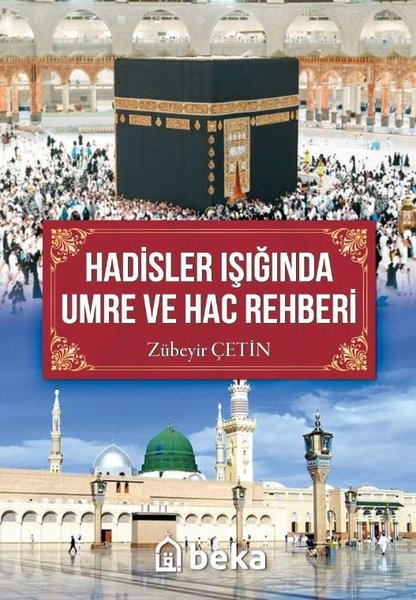 Hadisler Işığında Hac ve Umre Rehberi