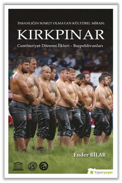Kırkpınar: Cumhuriyet Dönemi İlkleri - Başpehlivanları - İnsanlığın Somut Olmayan Kültürel Mirası