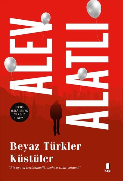 Beyaz Türkler Küstüler - Or'da Hala Kimse var mı? 5. Kitap
