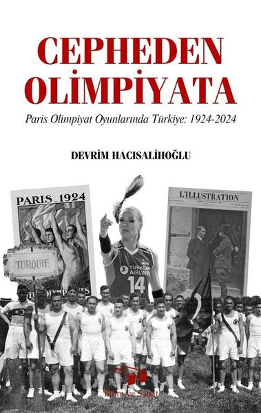 Cepheden Olimpiyata: Paris Olimpiyat Oyunlarında Türkiye 1924 - 2024