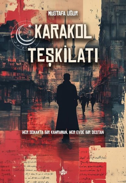 Karakol Teşkilatı - Her Sokakta Bir Kahraman Her Evde Bir Destan