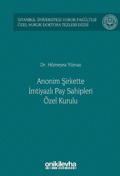 Anonim Şirkette İmtiyazlı Pay Sahipleri Özel Kurulu İstanbul Üniversitesi Hukuk Fakültesi Özel Hukuk