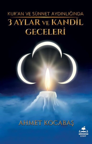 Kur'an ve Sünnet Aydınlığında 3 Aylar ve Kandil Geceleri