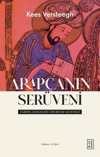 Arapçanın Serüveni - Tarihi Lehçeleri Dilbilim Geleneği