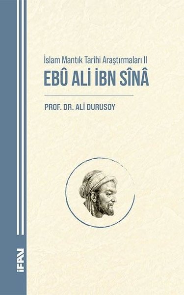 İslam Mantık Tarihi Araştırmaları 2 - Ebu Ali İbn Sina