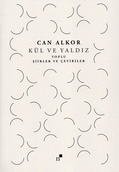 Kül ve Yaldız - Toplu Şiirler ve Çeviriler