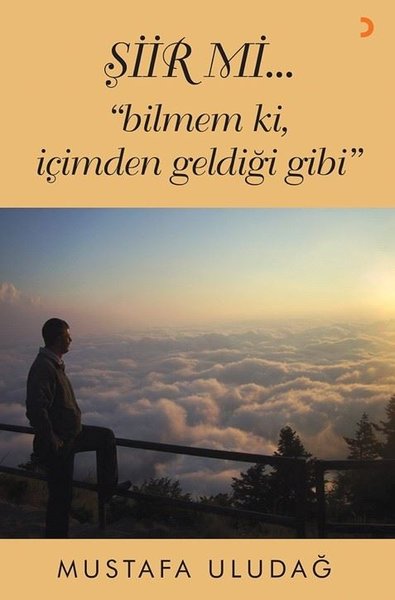 Şiir mi Bilmem ki İçimden Geldiği Gibi