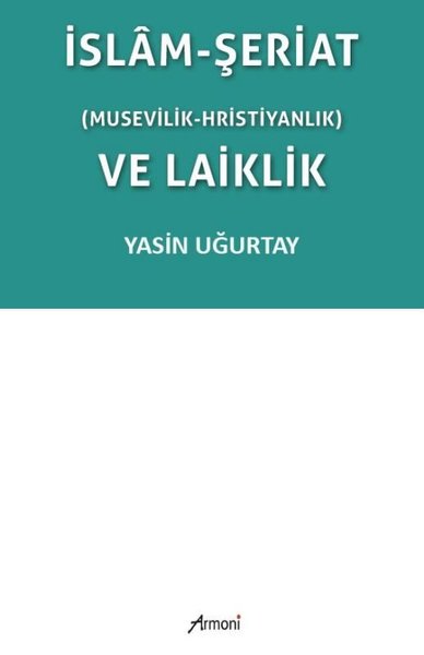 İslam-Şeriat (Musevilik - Hristiyanlık) ve Laiklik