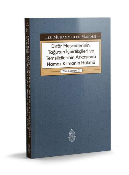 Dırar Mescidlerinin Tağutun İşbirlikçileri ve Temsilcilerinin Arkasında Namaz Kılmanın Hükmü